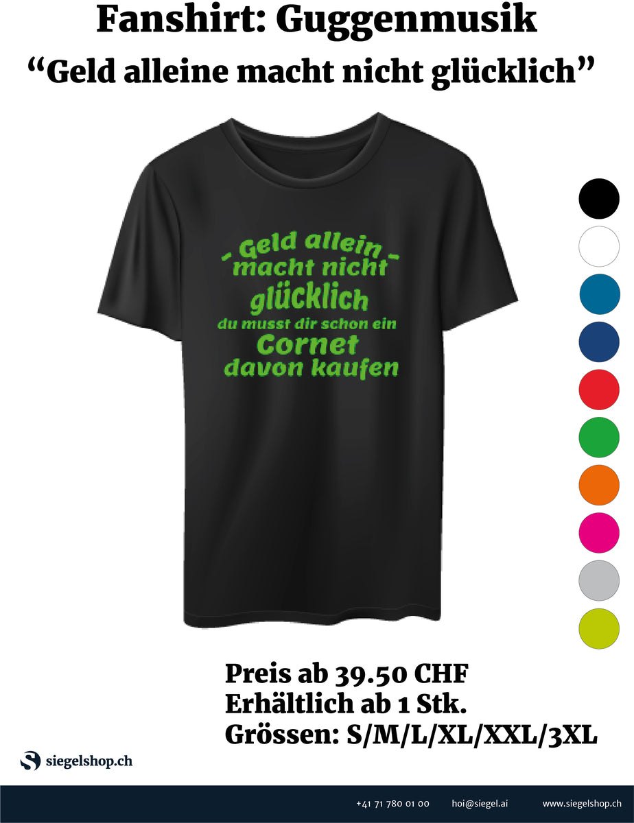 Fanshirt:Guggenmusik "Geld allein macht nicht glücklich"